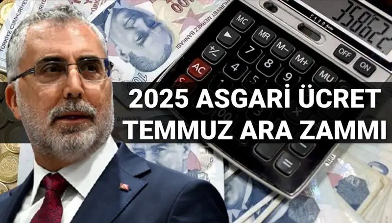 Asgari Ücret Temmuz Ara Zammı: 2025 Yılına Özel Açıklamalar
