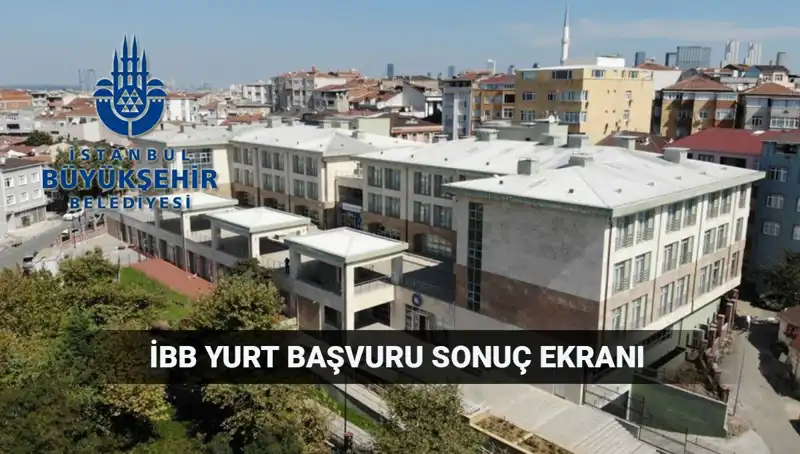 İBB Yurt Sonuçları Açıklanıyor: 2025-2026 Eğitim Dönemi İçin Merakla Beklenen Tarih