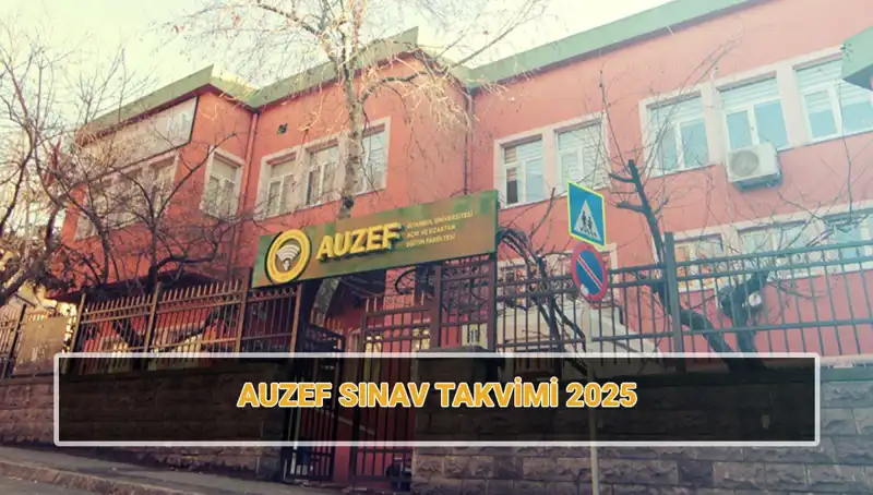 İstanbul Üniversitesi AUZEF Sınav Takvimi 2025: Bahar Dönemi Vize Sınav Tarihleri Açıklandı!