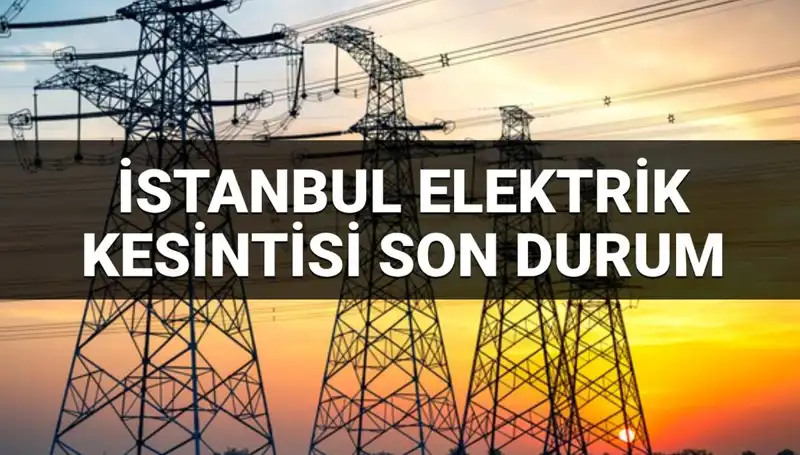 İstanbul'un 21 İlçesinde Elektrik Kesintisi: Neyin Nesi?