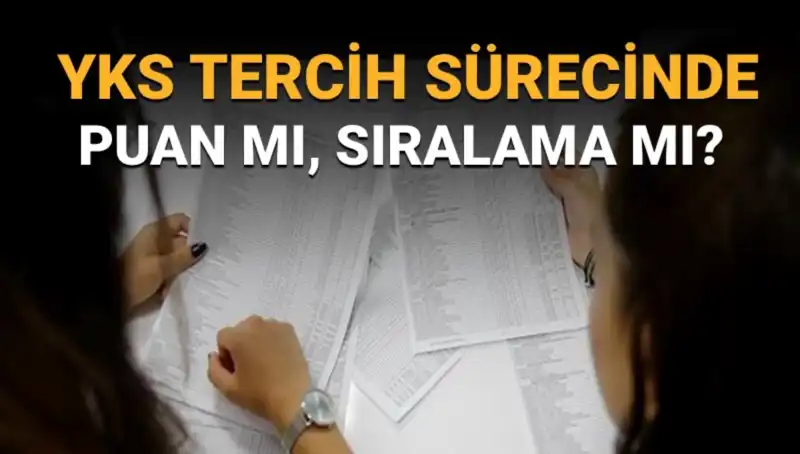 YKS Tercih Sürecinde Doğru Strateji: Puan mı Sıralama mı Seçilmeli?