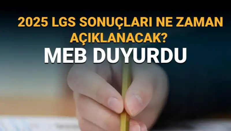 2025 LGS Sonuçları Ne Zaman Açıklanacak? Cevabı Burada!