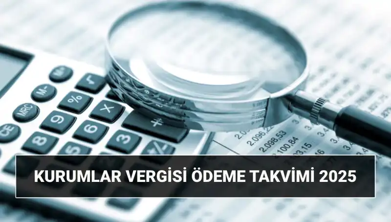 Kurumlar Vergisi Oranı 2025: Uzatma Geliyor mu, Ödeme Tarihleri Nedir?