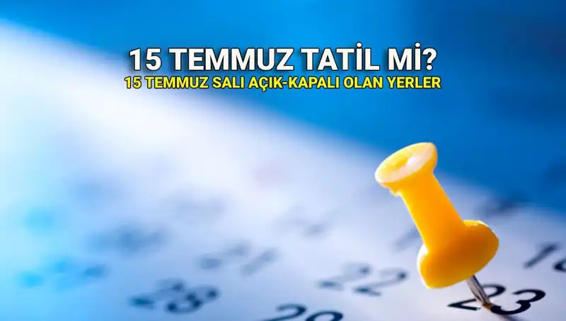 15 Temmuz’da Resmi Tatil Biliyor Musunuz? Özel Sektör Etkilenecek Mi?
