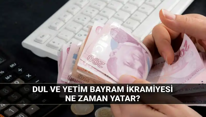 Dul ve Yetim Maaşı Alanlar İçin Kurban Bayramı İkramiyesi 2025’te Ne Kadar?