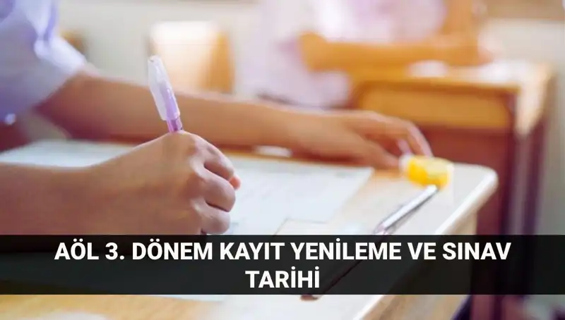 AÖL Kayıt Yenileme İşlemleri ve 3. Dönem Sınav Tarihleri Açıklandı