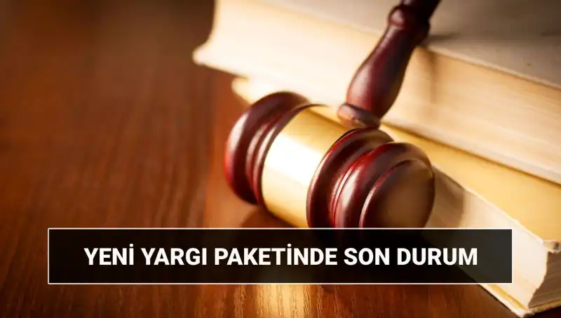 2025 Yılına Damgasını Vuracak Yeni Yargı Paketi Neleri Kapsıyor?